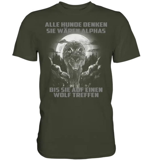 Alle Hunde denken sie wären Alphas Wolf Shirt: Wolf vor Vollmond
