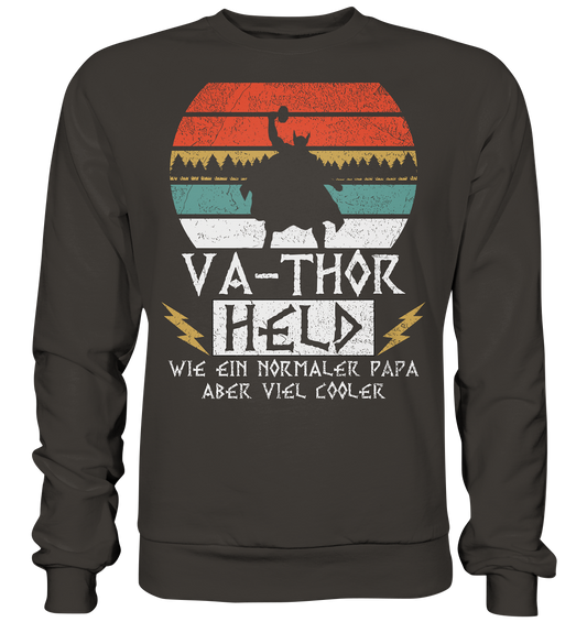 Va-thor Fathor Vater Held Cool Hammer Papa Thor - Basic Sweatshirt