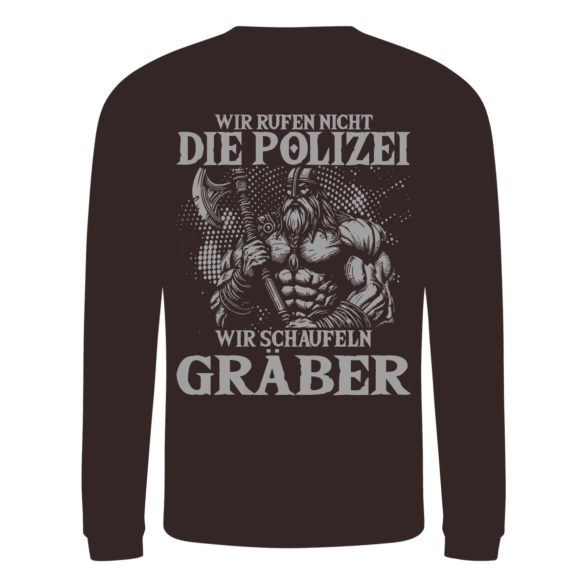 Wir rufen nicht die Polizei - Basic Sweatshirt