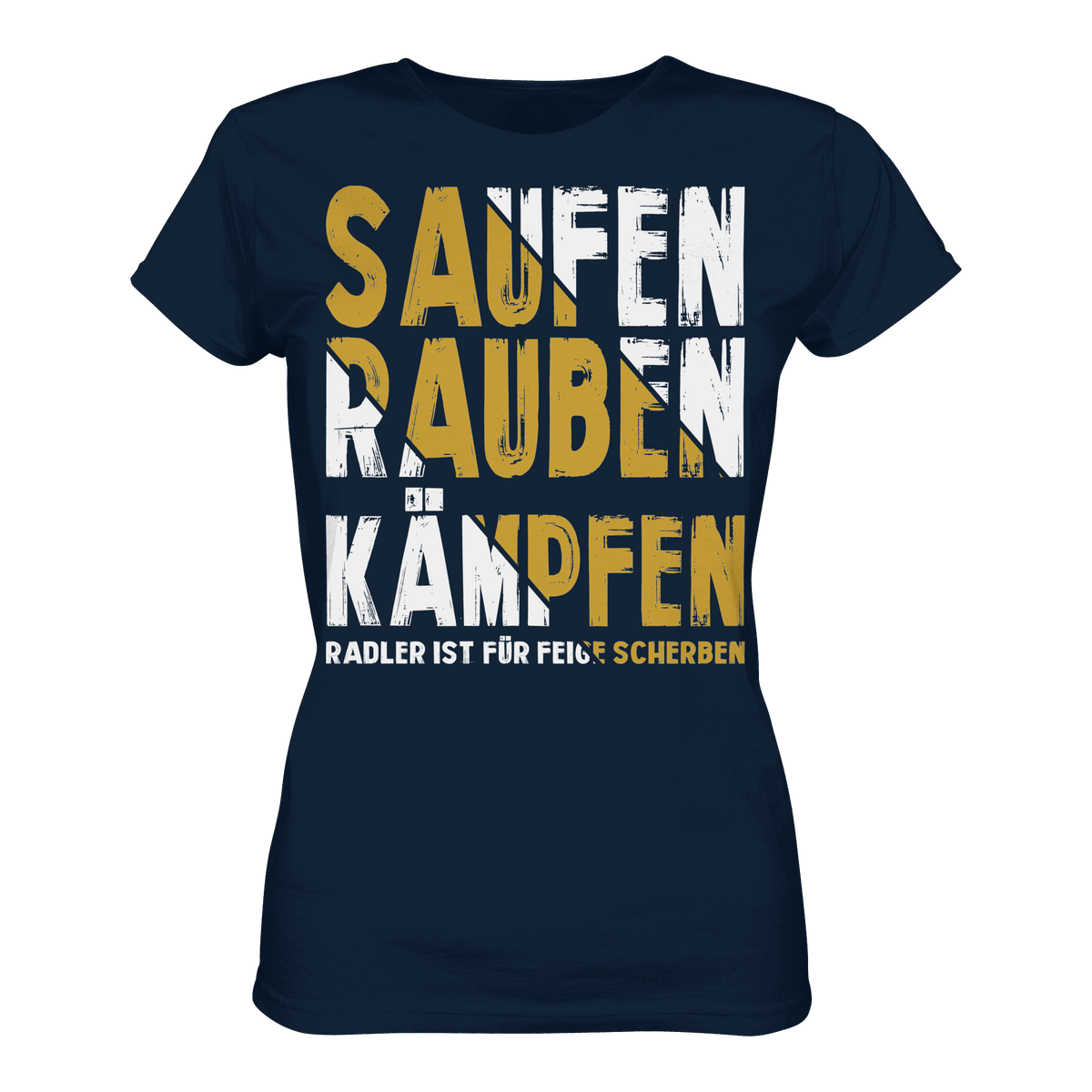 Saufen Rauben Kämpfen Radler ist für feige Scherben - Ladies Premium Shirt
