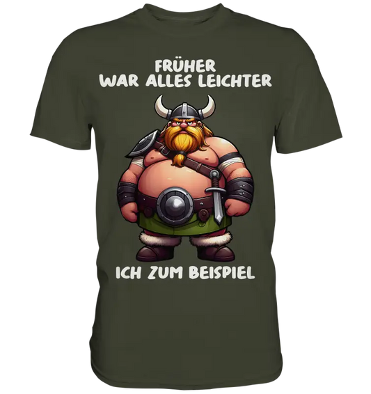 Früher war alles leichter Wikinger Shirt: Wikinger mit Hörnerhelm und Bauch