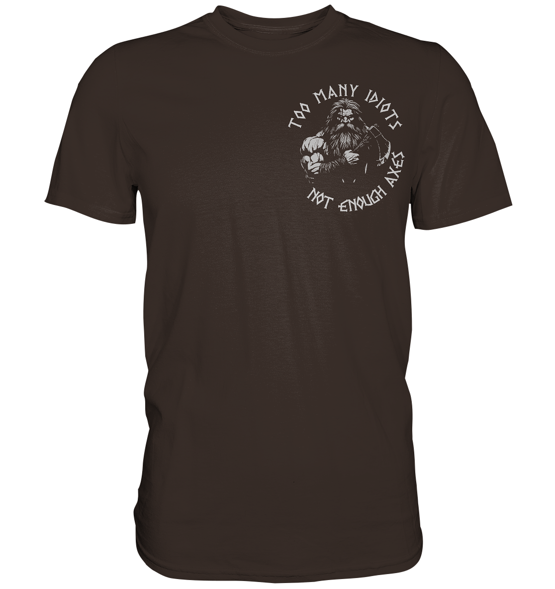 Too many idiots - Herren Shirt - Brown / XS - Unisex-Shirts