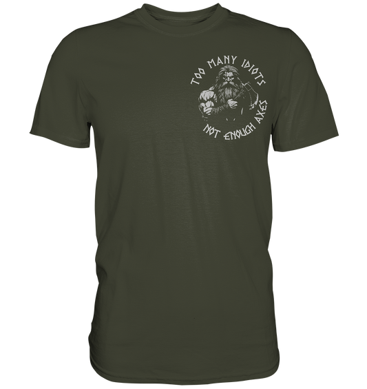 Too many idiots - Herren Shirt - Urban Khaki / XS - Unisex-Shirts