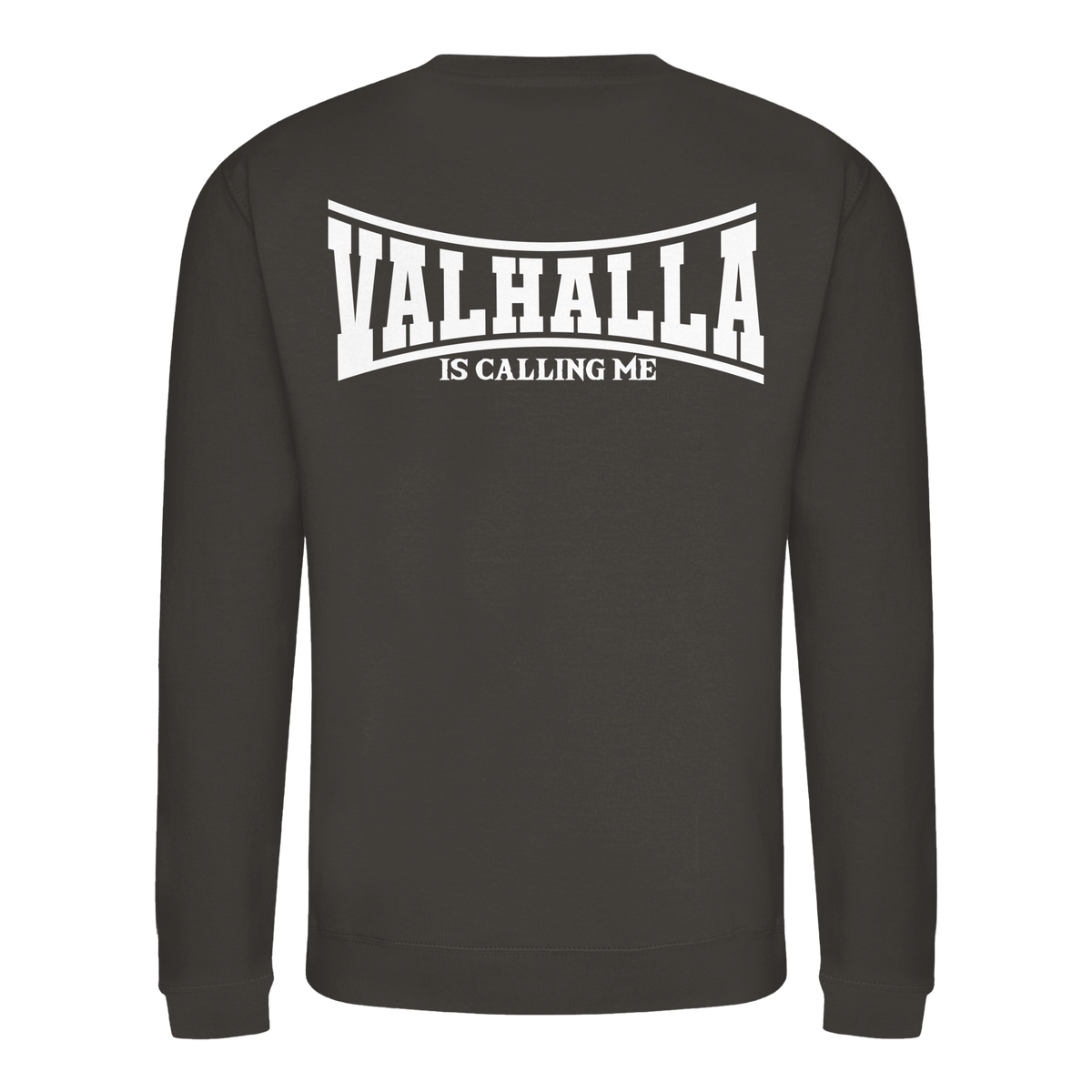 Valhalla is calling me Sweatshirt