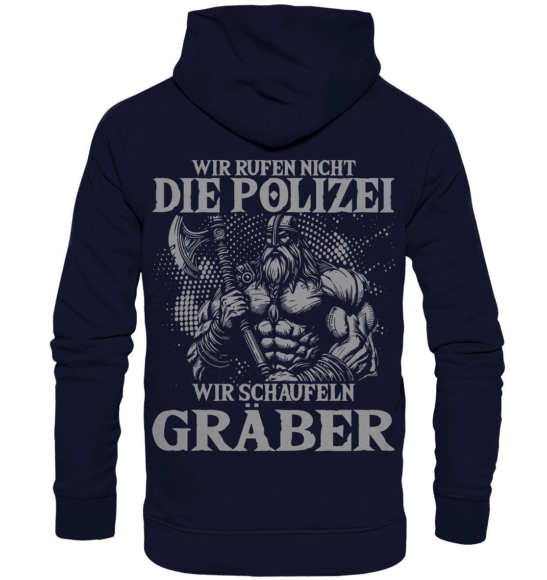 Wir rufen nicht die Polizei  - Basic Unisex Hoodie