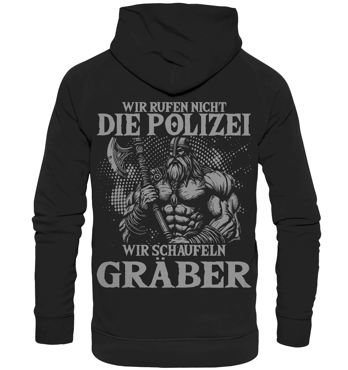 Wir rufen nicht die Polizei  - Basic Unisex Hoodie