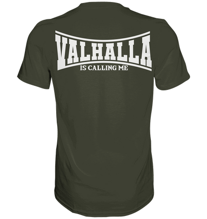Valhalla is calling me - Premium Shirt