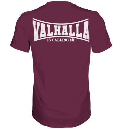 Valhalla is calling me - Premium Shirt