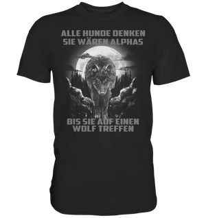 Alle Hunde denken sie wären Alphas Wolf Shirt: Wolf vor Vollmond