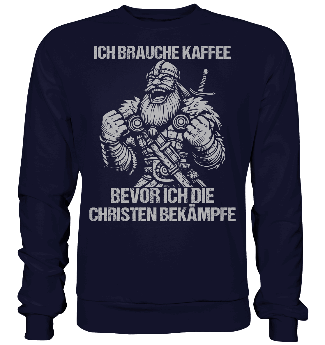 Ich brauche Kaffee  - Basic Sweatshirt