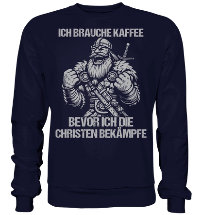 Ich brauche Kaffee  - Basic Sweatshirt