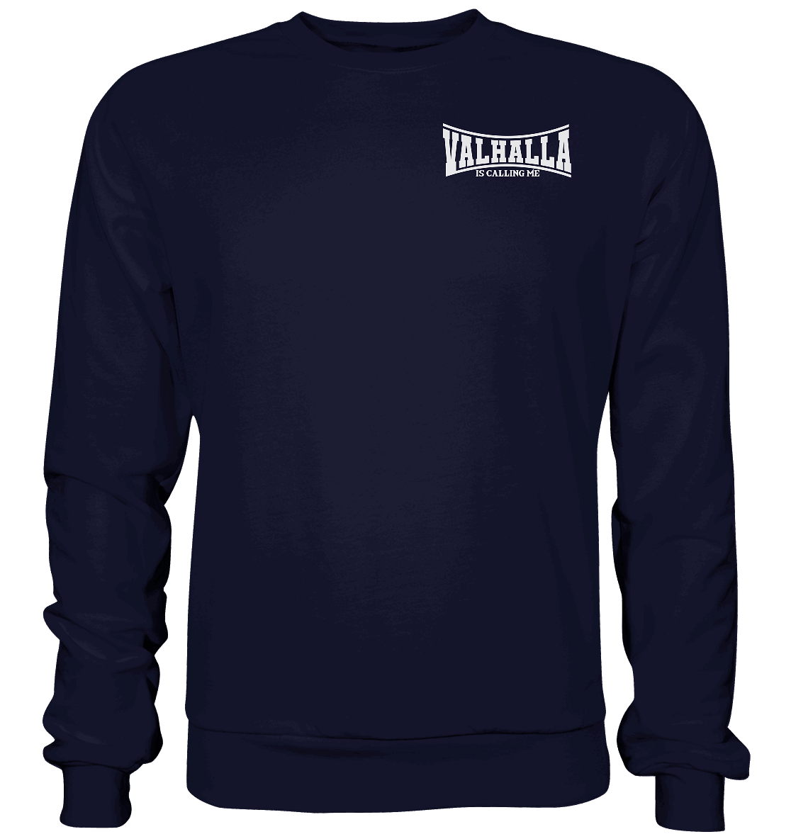 Valhalla is calling me - Basic Sweatshirt