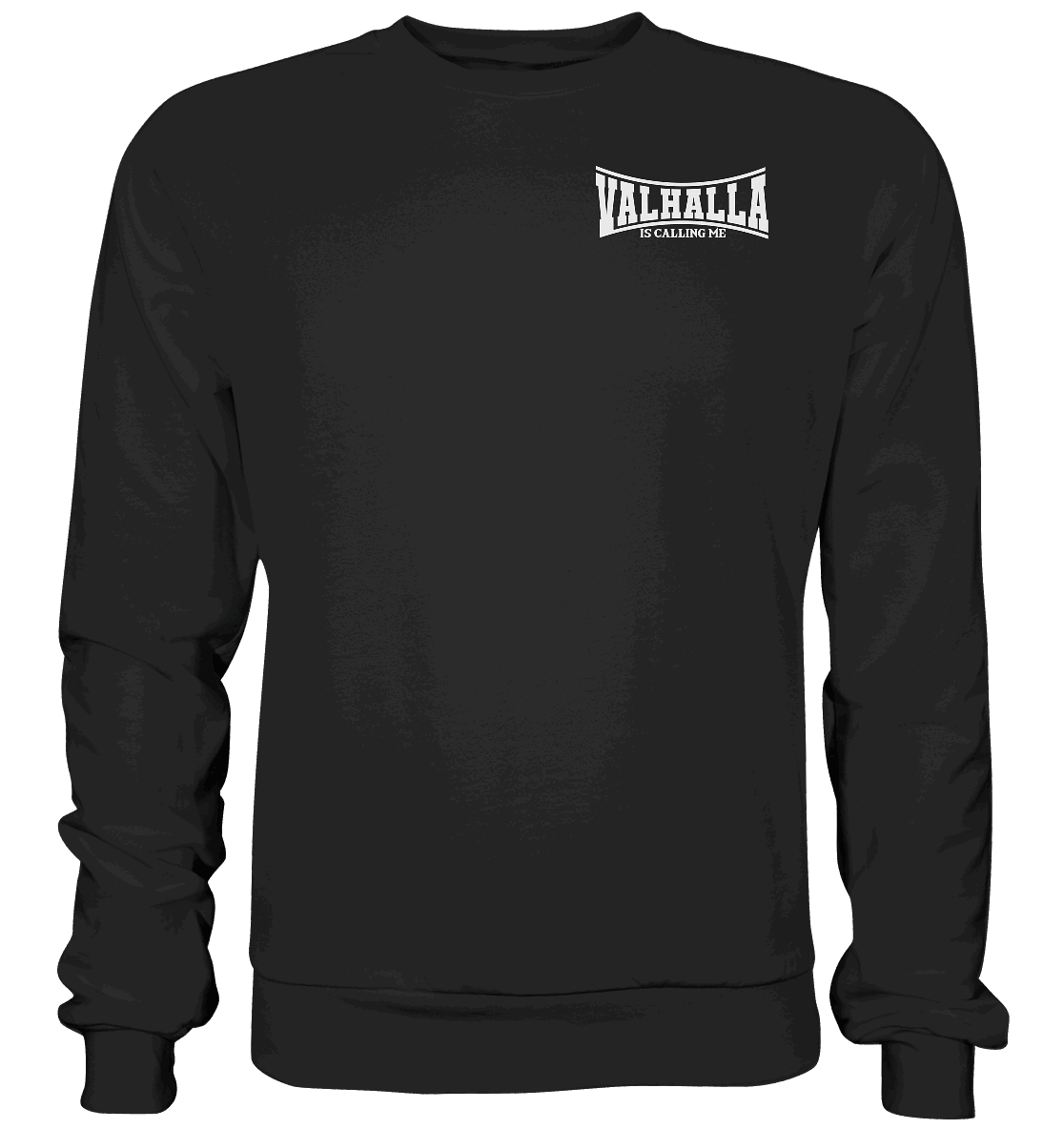 Valhalla is calling me - Basic Sweatshirt