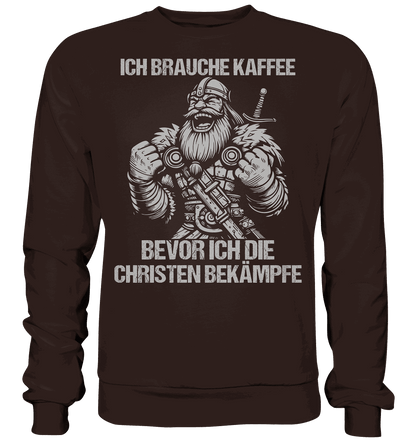 Ich brauche Kaffee  - Basic Sweatshirt