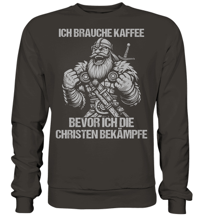 Ich brauche Kaffee  - Basic Sweatshirt