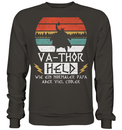 Va-thor Fathor Vater Held Cool Hammer Papa Thor  - Basic Sweatshirt