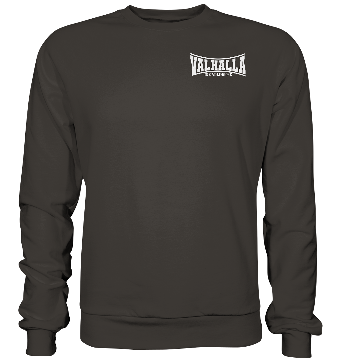 Valhalla is calling me Sweatshirt