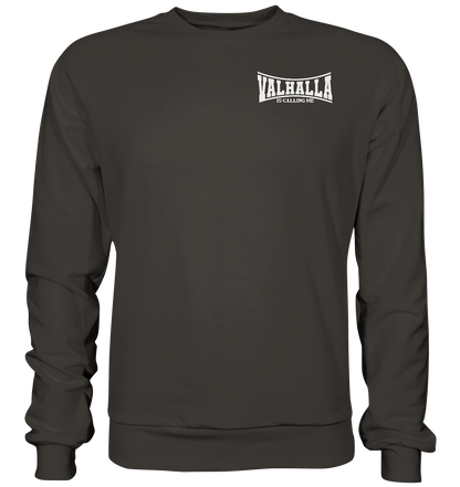 Valhalla is calling me Sweatshirt
