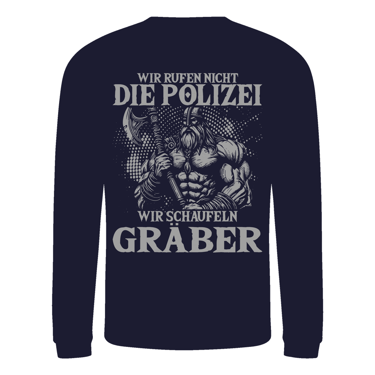 Wir rufen nicht die Polizei  - Basic Sweatshirt