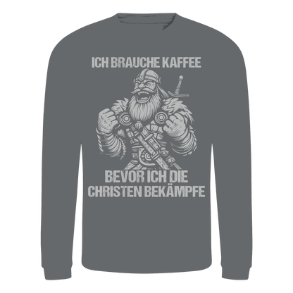 Ich brauche Kaffee  - Basic Sweatshirt