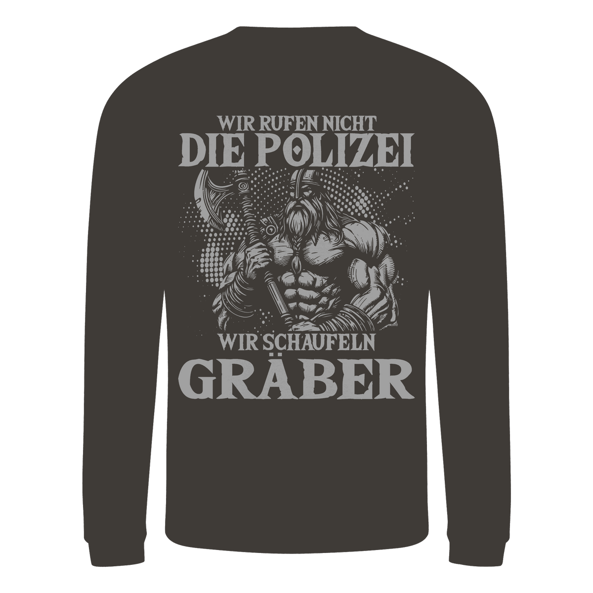 Wir rufen nicht die Polizei  - Basic Sweatshirt