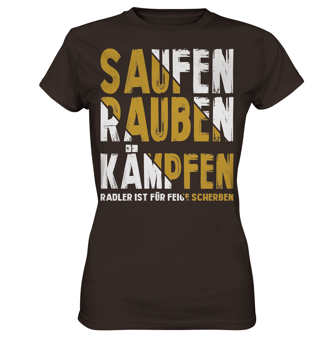 Saufen Rauben Kämpfen Radler ist für feige Scherben  - Ladies Premium Shirt