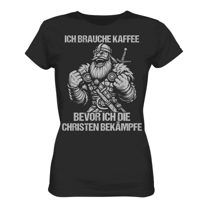 Ich brauche Kaffee  - Ladies Premium Shirt