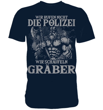 Wir rufen nicht die Polizei  - Premium Shirt