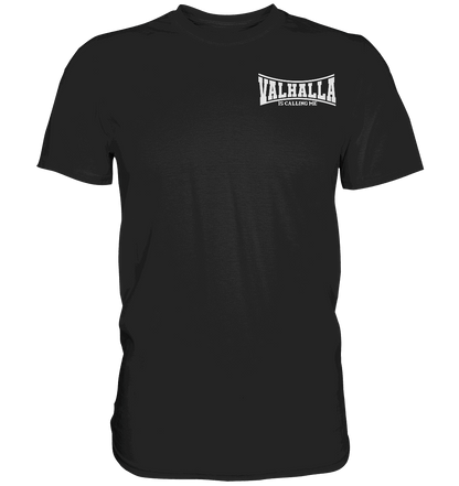 Valhalla is calling me - Premium Shirt