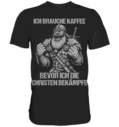 Ich brauche Kaffee  - Premium Shirt