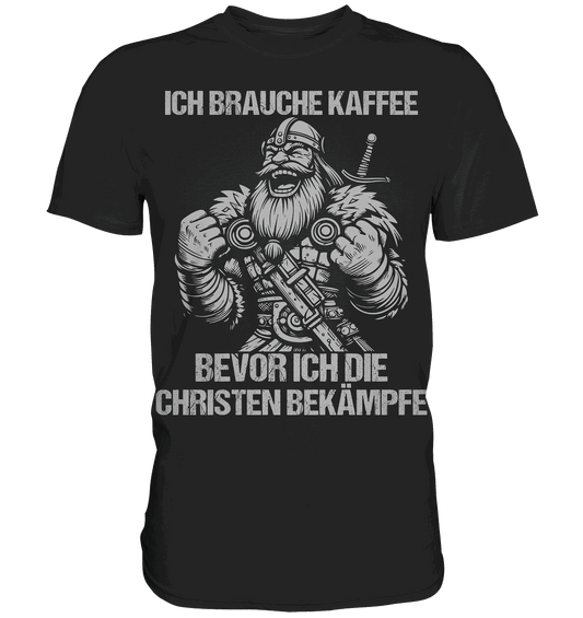 Ich brauche Kaffee  - Premium Shirt