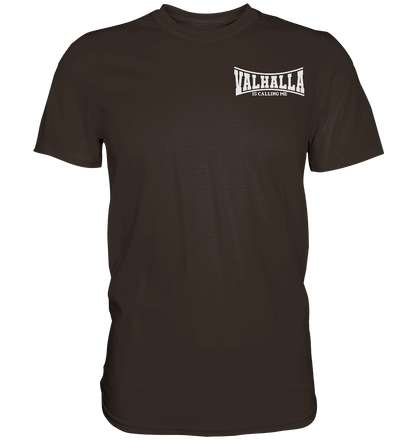Valhalla is calling me - Premium Shirt