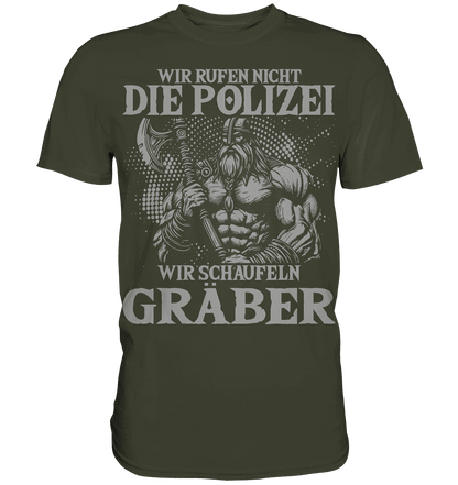 Wir rufen nicht die Polizei  - Premium Shirt