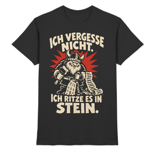 Ich vergesse nicht Wikinger Shirt in Schwarz: Wikinger mit Hammer und Meißel, Schriftzug Ich vergesse nicht. Ich ritze es in Stein.