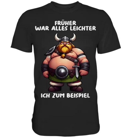 Früher war alles leichter Wikinger Shirt: Wikinger mit Hörnerhelm und Bauch