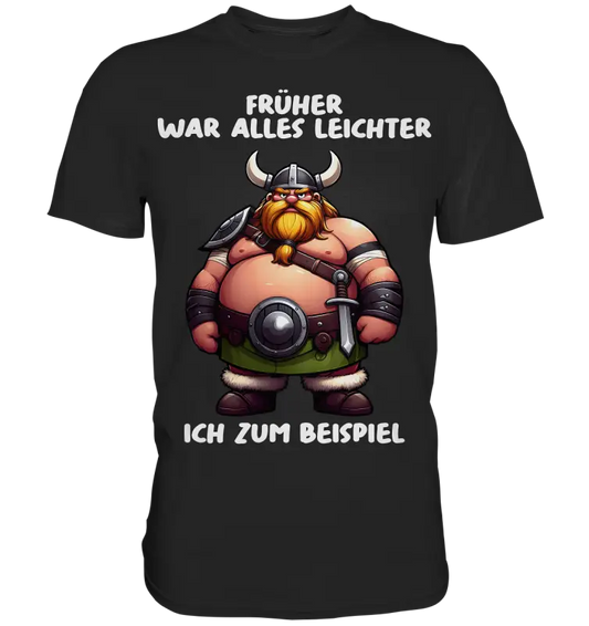 Früher war alles leichter Wikinger Shirt: Wikinger mit Hörnerhelm und Bauch