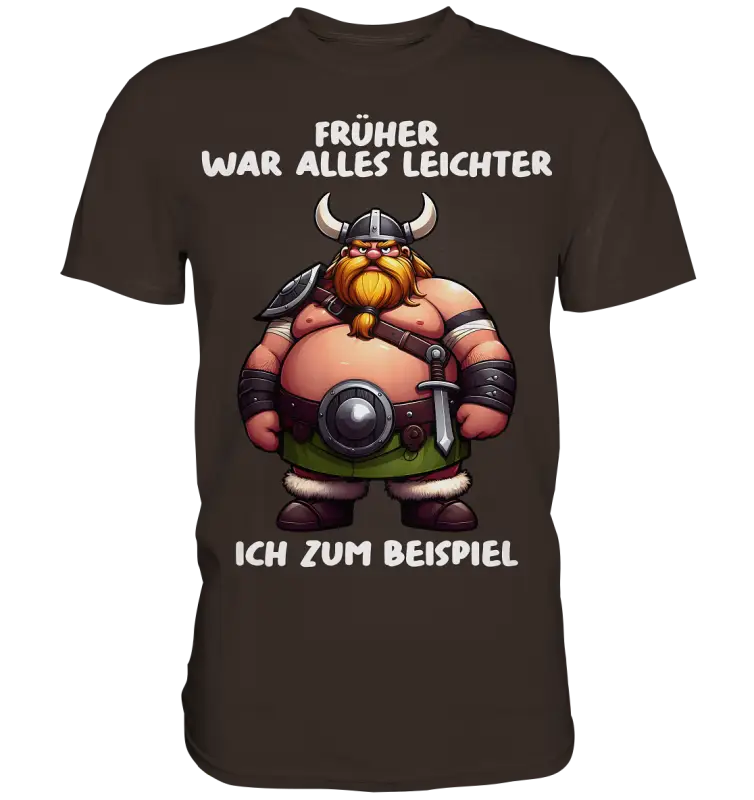 Früher war alles leichter Wikinger Shirt: Wikinger mit Hörnerhelm und Bauch