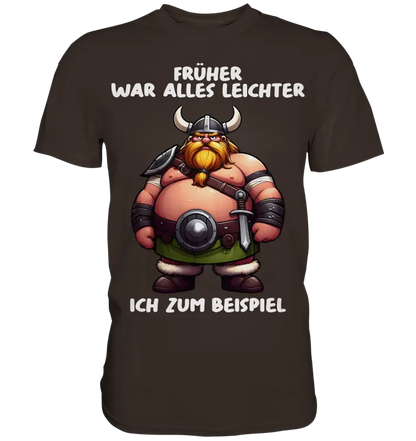 Früher war alles leichter Wikinger Shirt: Wikinger mit Hörnerhelm und Bauch