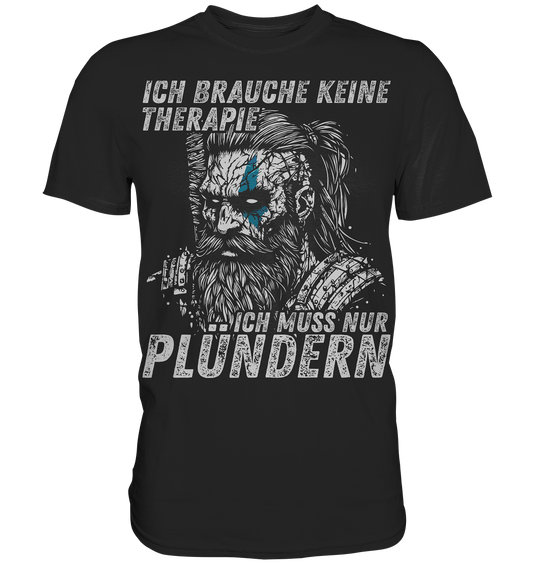 Ich brauche keine Therapie - Herren Shirt - Black / XS - Unisex-Shirts