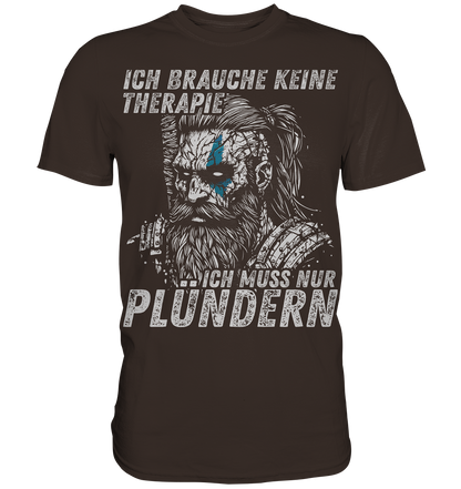 Ich brauche keine Therapie - Herren Shirt - Brown / XS - Unisex-Shirts