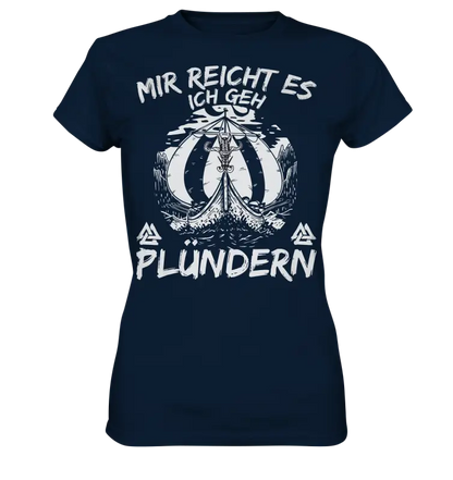 Mir reicht’s ich geh plündern - Damen Shirt - Navy / XS - Lady-Shirts