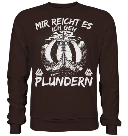 Mir reicht’s ich geh plündern - Unisex Sweatshirt - Hot Chocolate / XS - Sweatshirts