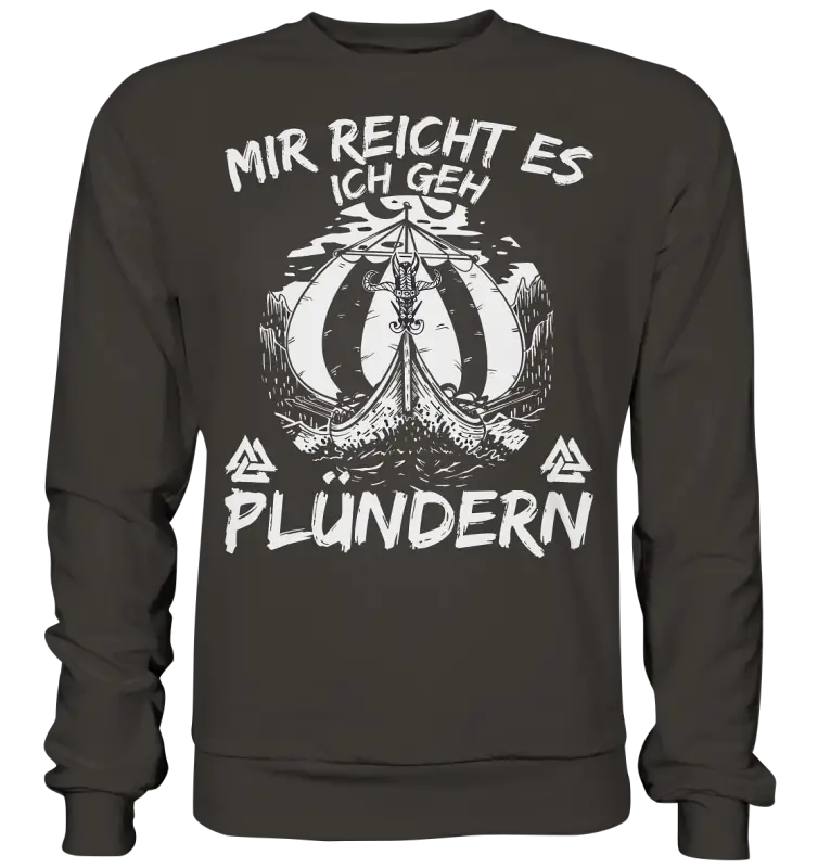 Mir reicht’s ich geh plündern - Unisex Sweatshirt - Storm Grey (Solid) / XS - Sweatshirts