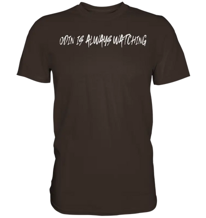 Odin is Always watching Männer Shirt Premium Qualität & Beidseitiger Druck - Brown / XS - Unisex-Shirts