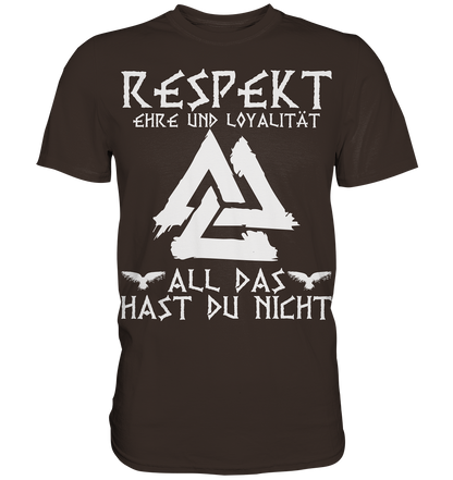 Respekt Ehre Loyalität - Herren Shirt - Brown / XS - Unisex-Shirts