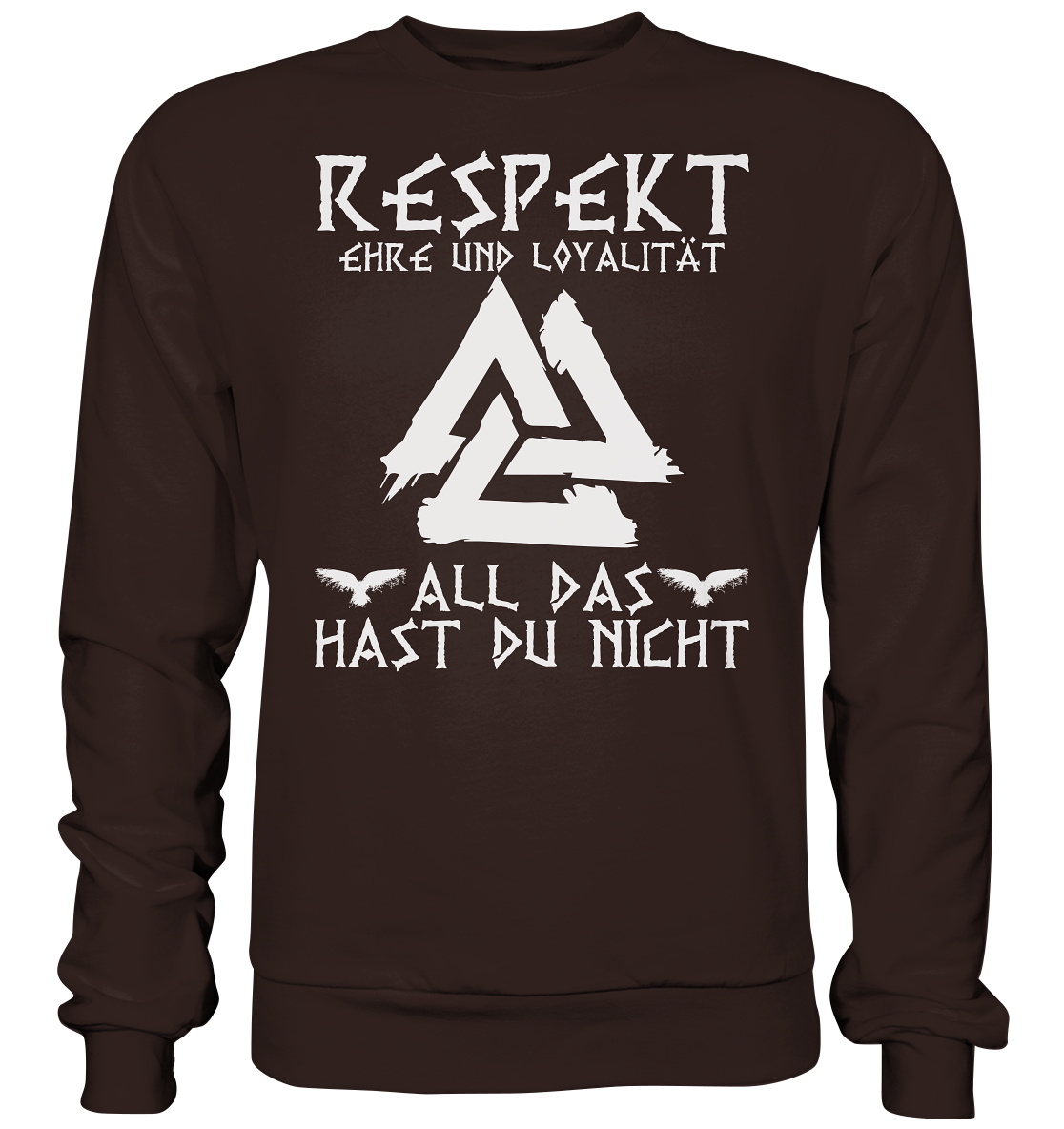 Respekt Ehre Loyalität - Unisex Sweatshirt - Hot Chocolate / XS - Sweatshirts