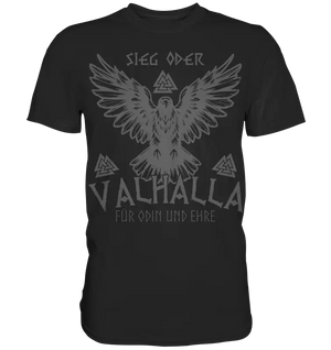Sieg oder Valhalla - Wikinger Herren Shirt - Black / XS - Unisex-Shirts