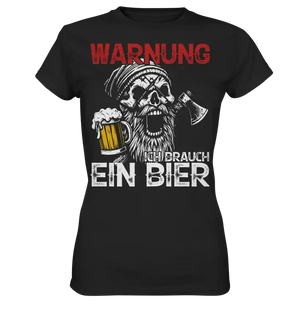Warnung ich brauch ein Bier - Damen Shirt - Black / XS - Lady-Shirts