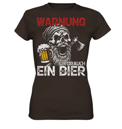 Warnung ich brauch ein Bier - Damen Shirt - Brown / XS - Lady-Shirts